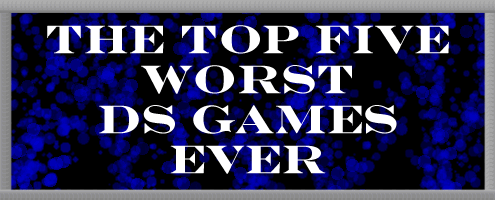 Top 5 Worst Games Ever